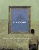 Annmarie Chandler, Norie Neumark, At a Distance, Precursors to Art and Activism on the Internet, The MIT Press, ISBN 0262033283