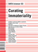 edited by Joasia Krysa, Data Browser 03, Curating Immateriality, Autonomedia, ISBN 1570271739