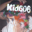 Kid606, Pretty Girls Make Raves, Very Friendly, Tigerbeat6, Wide, kid606_prettygirl.jpg
