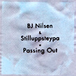 BJ Nilsen & Stilluppsteypa, Passing Out, The Helen Scarsdale Agency, Sigtryggur Berg Sigmarsson, Helgi Thorsson, audio art, drone, experimental, field recordings, microsound, glitch, Aurelio Cianciotta, BJNilsen_PassingOut.jpg
